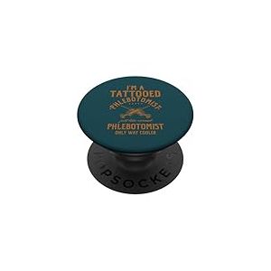I'm A Tattooed Phlebotomist Phlebotomy Infirmi&egrave;re PopSockets PopGrip Adh&eacute;sif