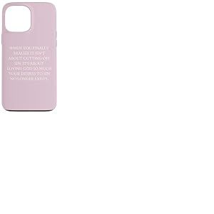 Obéissance Quand Vous réalisez Enfin qu'il s'agit d'aimer Dieu Coque pour iPhone 13 Pro Max