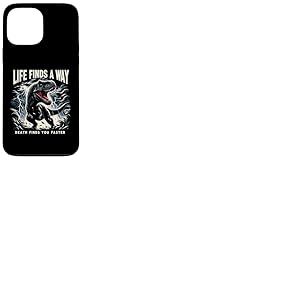 Life Finds A Way Death Finds You Faster Jeu de mots dinosaure T Rex Coque pour iPhone 13 Pro Max