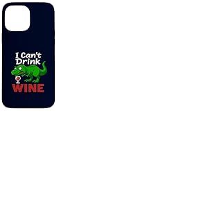 Dinosaure drôle T-Rex I Can't Drink Wine Dinosaure Sarcastique Dinosaure Coque pour iPhone 13 Pro Max