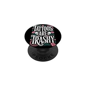 Tattoos Are Trashy Humour Satirique Pour Anti Tatouage PopSockets PopGrip Adhésif