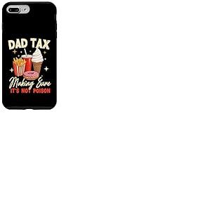 T-shirt humoristique « Dad Tax » - Cadeau de fête des pères - Humour alimentaire Coque pour iPhone 7 Plus/8 Plus