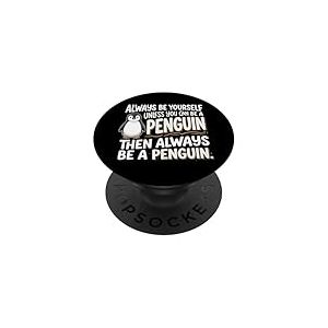 Adorable Pingouin &laquo; Always Be Yourself &raquo; - avec Inscription Amusante PopSockets PopGrip Adh&eacute;sif