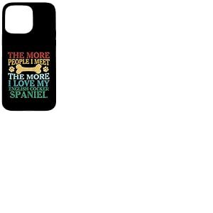 Plus de gens que je rencontre plus j'aime mon cocker anglais Coque pour iPhone 15 Pro Max