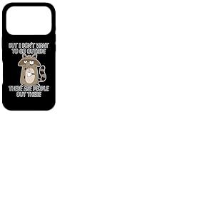 But I Don't Want to Go Outside There are People Out There Coque pour iPhone 17 Pro