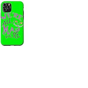 Cheshire Cat - Nous Sommes Tous Fous Ici Coque pour iPhone 11 Pro
