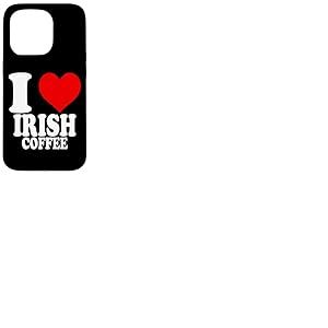 I Love Irish Coffee Coque pour iPhone 15 Pro