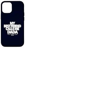 Cadeau Amusant pour f&ecirc;te pr&eacute;natale avec Inscription &laquo; My Best Friend Calls Me Dada &raquo; Coque pour iPhone 12/12 Pro