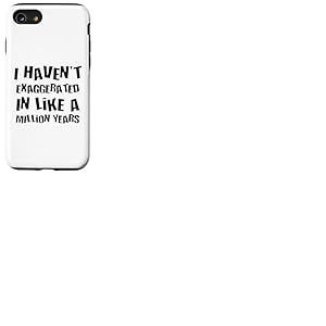Je n'ai Pas exagéré Depuis Un Million d'années, Une Hyperbole Amusante Coque pour iPhone SE (2020) / 7/8