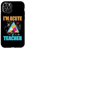 I'M ACUTE TEACHER Coque pour iPhone 11 Pro