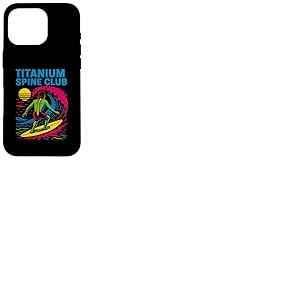Back Surgery Titanium Spine Club Cool Mens Get Well Coque pour iPhone 16 Pro