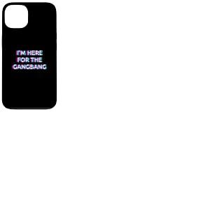 I'm Here for The Gangbang 2000s Grunge Aesthetic Adult Humor Coque pour iPhone 13