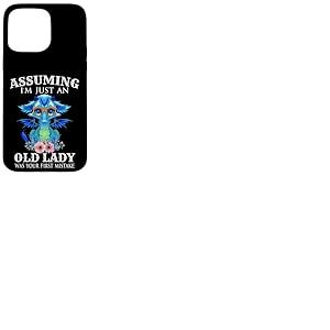 Assuming I'm Just an Old Lady Was Your First Mistake Dragon Coque pour iPhone 15 Pro Max