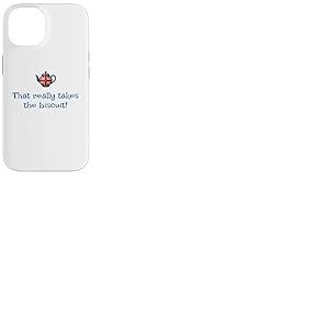 That Really Takes The Biscuit! Mots Britanniques dr&ocirc;les Mignons Coque pour iPhone 14