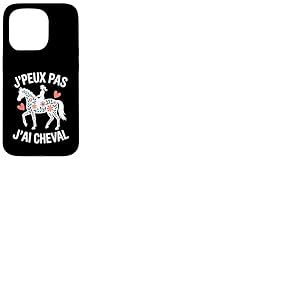 J'Peux Pas J'ai Cheval Monitrice D'équitation Cheval Drole Coque pour iPhone 15 Pro