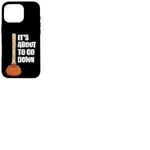 Déboucheur humoristique « It's About To Go Down » Coque pour iPhone 16 Pro