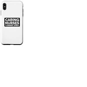 Infirmière drôle - Caring Nurses Change Lives Coque pour iPhone XS Max