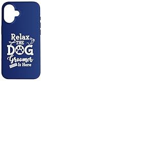 Relax The Dog Groomer is Here Citation drôle Salon de toilettage pour Chien Coque pour iPhone 16