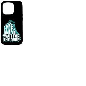 Roller Coaster Wait for The Drop Funny Coque pour iPhone 15 Pro