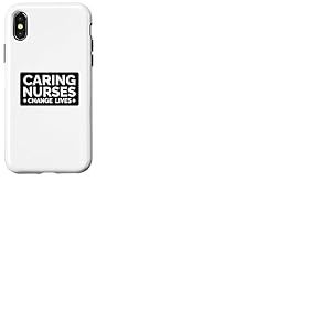 Infirmière drôle - Caring Nurses Change Lives Coque pour iPhone X/XS