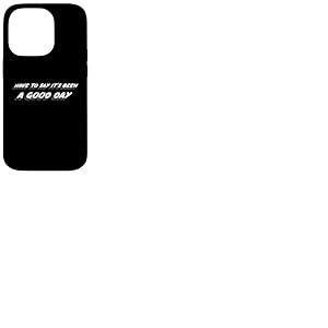 Have to Say It's Been a Good Day | Song Rap Cube Coque pour iPhone 14 Pro