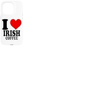 I Love Irish Coffee Coque pour iPhone 15 Pro