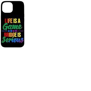 La Vie est Un Jeu Bridge is Serious Funny Bridge Lover Rainbow Coque pour iPhone 15