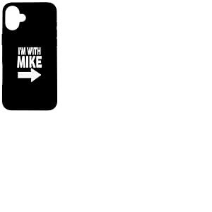 I'm with Mike T-Shirt avec nom Coque pour iPhone 16 Plus