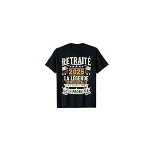 Retraite 2025 The Legend Retires Cadeau Humour T-Shirt