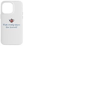 That Really Takes The Biscuit! Mots Britanniques dr&ocirc;les Mignons Coque pour iPhone 14 Pro Max