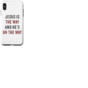 JESUS is The Way And He's On The Way – Christian Evangelism Coque pour iPhone XS Max