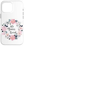 65 Years Loved 65th Birthday Floral 65 Year Old Men Women Coque pour iPhone 16 Pro Max