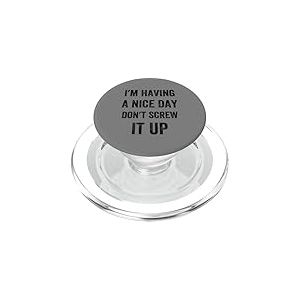 I'm Having A Nice Day Don't Screw It Up, Style Vintage PopSockets PopGrip pour MagSafe