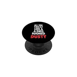 Nom du chien Dusty - All You Need is Love! PopSockets PopGrip Adhésif