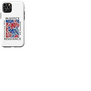 When Injustice Becomes Law Resistance Becomes Duty I Resist Coque pour iPhone 11 Pro