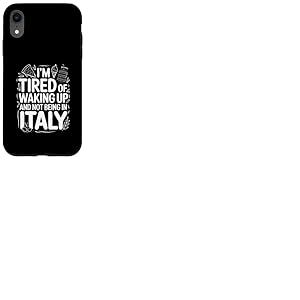 Je suis fatigu&eacute; de me r&eacute;veiller et de ne Pas &ecirc;tre en Voyage en Italie Coque pour iPhone XR