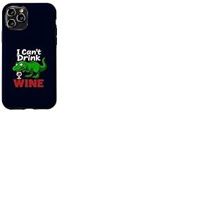 Dinosaure drôle T-Rex I Can't Drink Wine Dinosaure Sarcastique Dinosaure Coque pour iPhone 11 Pro