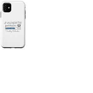 Je Vais Encore &Ecirc;tre Parrain 2027 Annonce Parrain 2eme Fois Coque pour iPhone 11