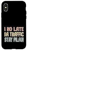 s'il n'est Pas Tard, Day Traffic Stay Pilau Hawaiian Pidgin Hawaii Coque pour iPhone X/XS