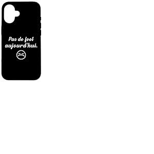Pas de Foot Aujourd'hui Football Footballeur Joueur de Foot Coque pour iPhone 16