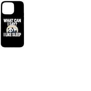 Cute Kawaii Panda, What Can I Say? I Like Sleep Coque pour iPhone 15 Pro Max
