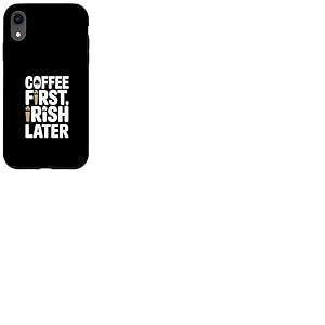 Coffee First Irish Later Funny St Patrick Day Coque pour iPhone XR
