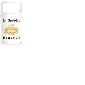La Galette C'est la Vie &eacute;piphanie Humour Galette des Rois Coque pour iPhone 17 Pro Max