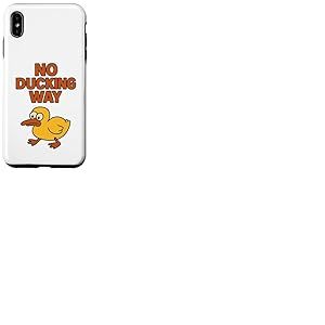 No Ducking Way - Jeu de mots amusant en forme de canard Coque pour iPhone XS Max