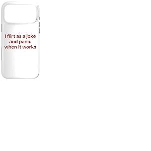 I Flirt AS A Joke and Panic When IT Works X Valentinstag Coque pour iPhone 17 Pro Max