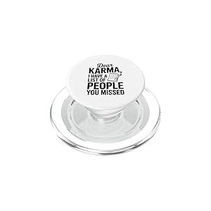 Dear Karma, J'Ai Une liste de Personnes Que Vous Avez manqu&eacute;es PopSockets PopGrip pour MagSafe