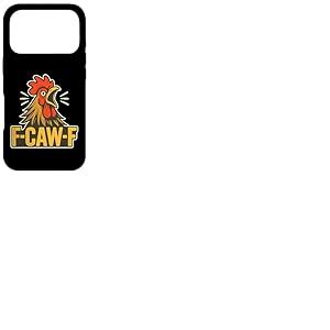 F-CAW-F Poulet Dr&ocirc;le FCAWF Sarcasme Ironie Humour F CAW F Coque pour iPhone 17 Pro