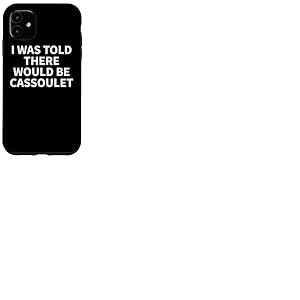 Vêtements à cassoulet - Le meilleur design amusant pour les amateurs de cassoulet Coque pour iPhone 11