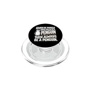 Adorable Pingouin &laquo; Always Be Yourself &raquo; - avec Inscription Amusante PopSockets PopGrip pour MagSafe