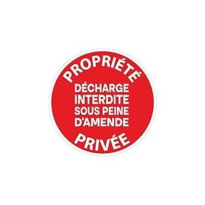 Autocollant Panneau de Sécurité Rigide et Rond - Sticker Adhésif Signalétique Laminé Plastifié Résistant à l'eau et aux UV - Propriété Privée - Décharge interdite - Diamètre 24cm